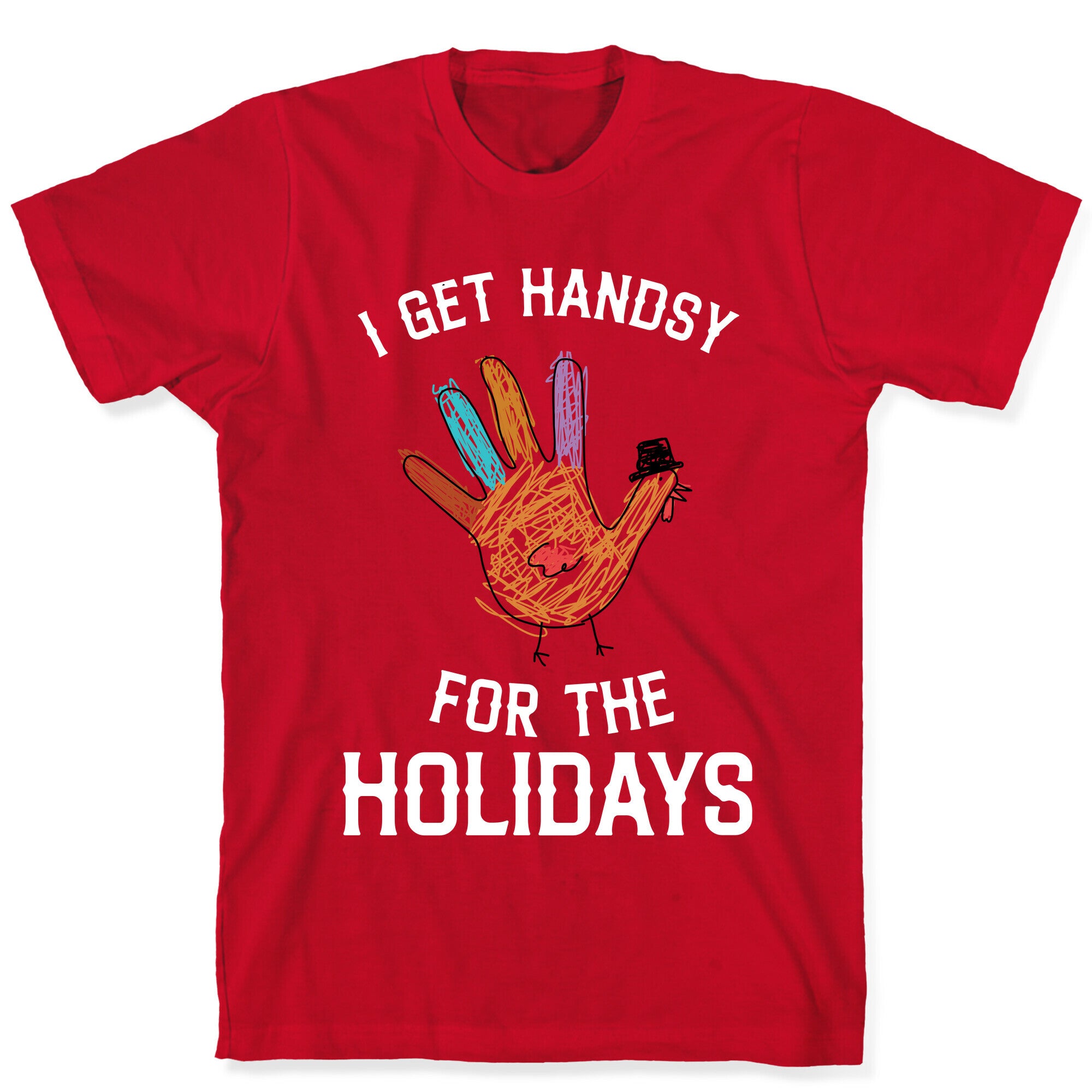 I Get Handsy For The Holidays  T-Shirt