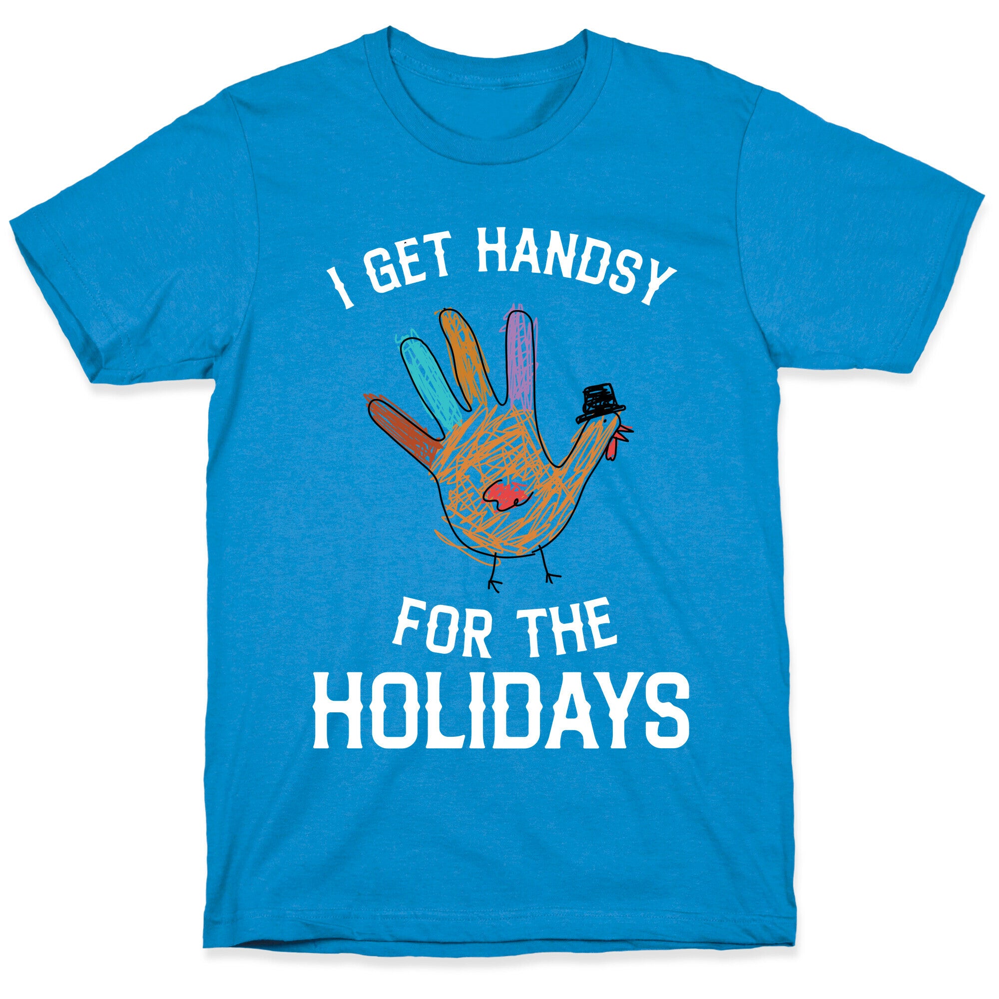 I Get Handsy For The Holidays  T-Shirt
