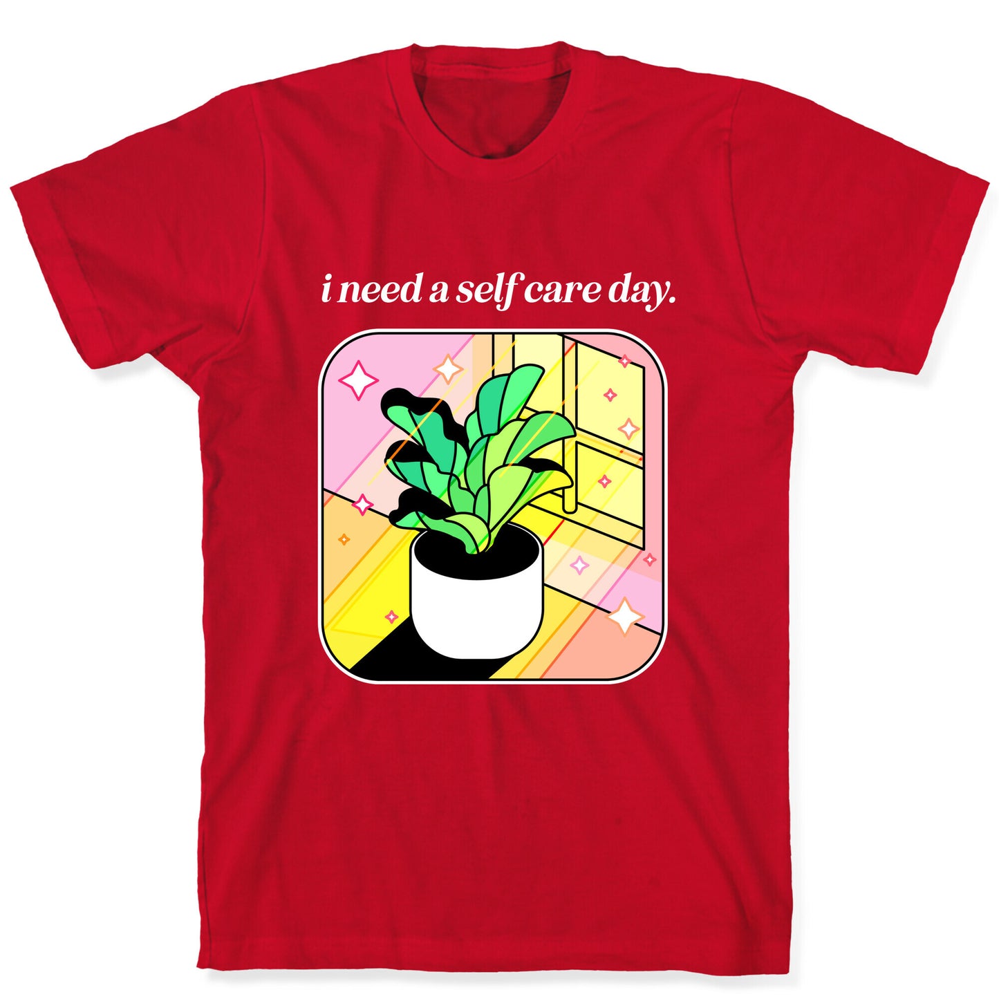 I Need A Self Care Day.  T-Shirt