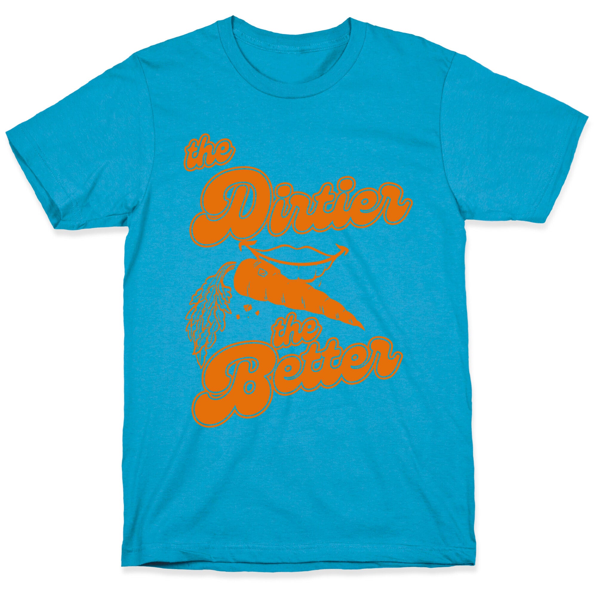 The Dirtier The Better Unisex Triblend Tee