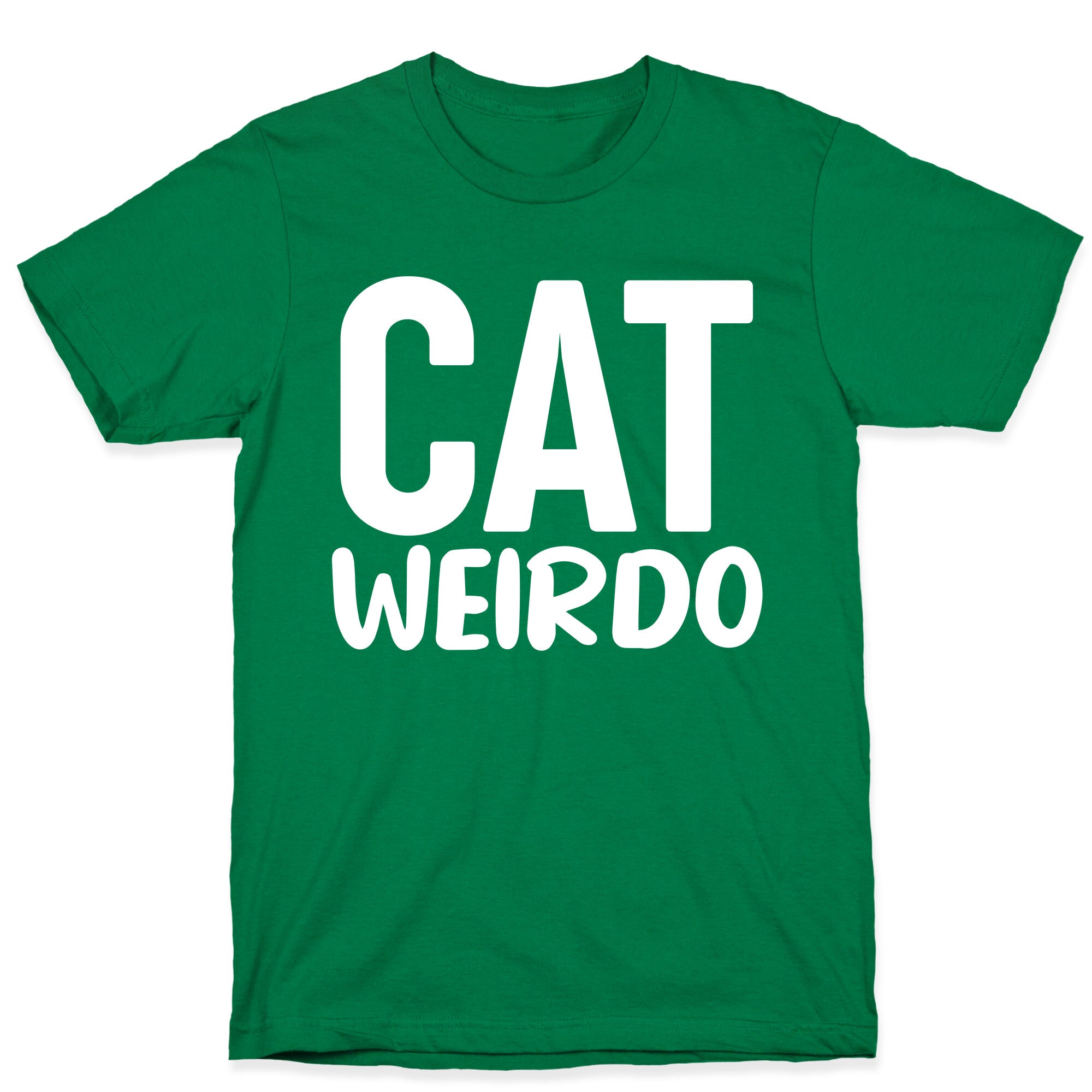 Cat Weirdo  T-Shirt