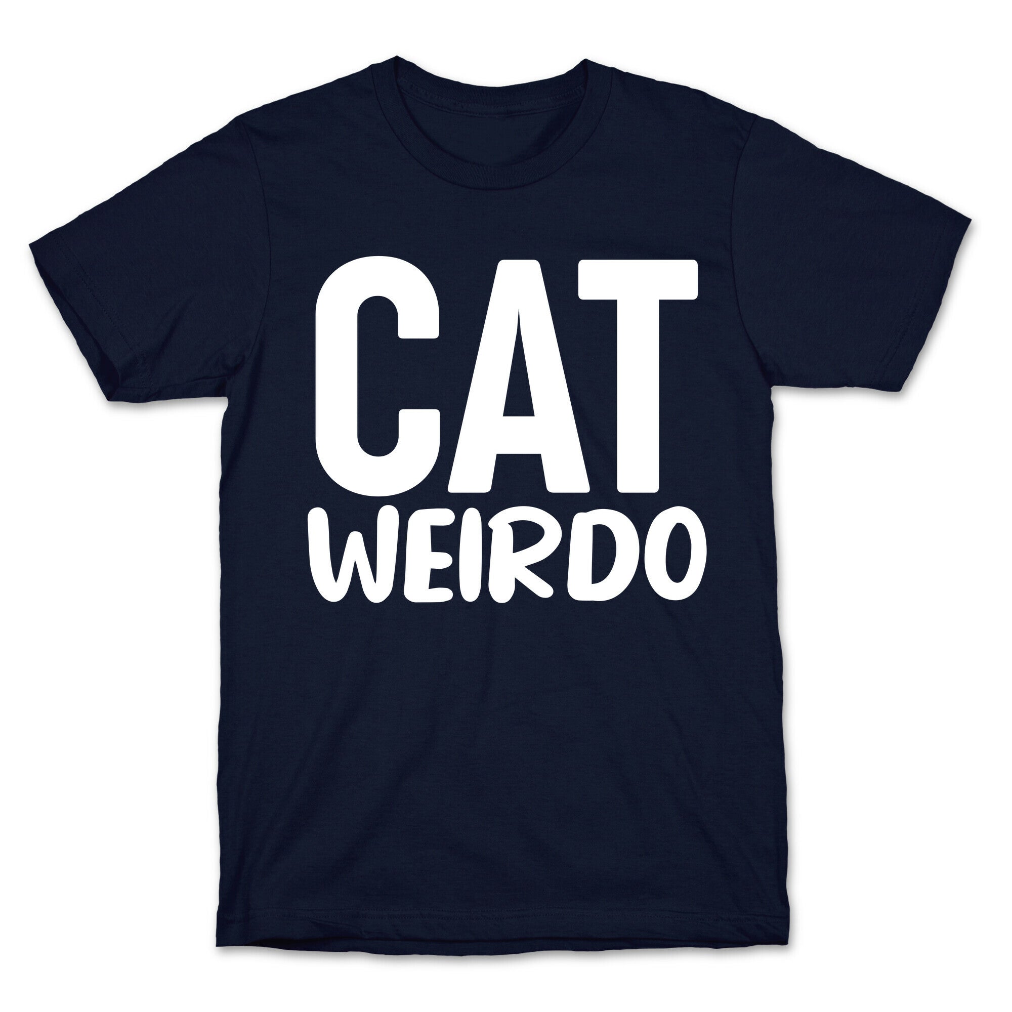 Cat Weirdo  T-Shirt