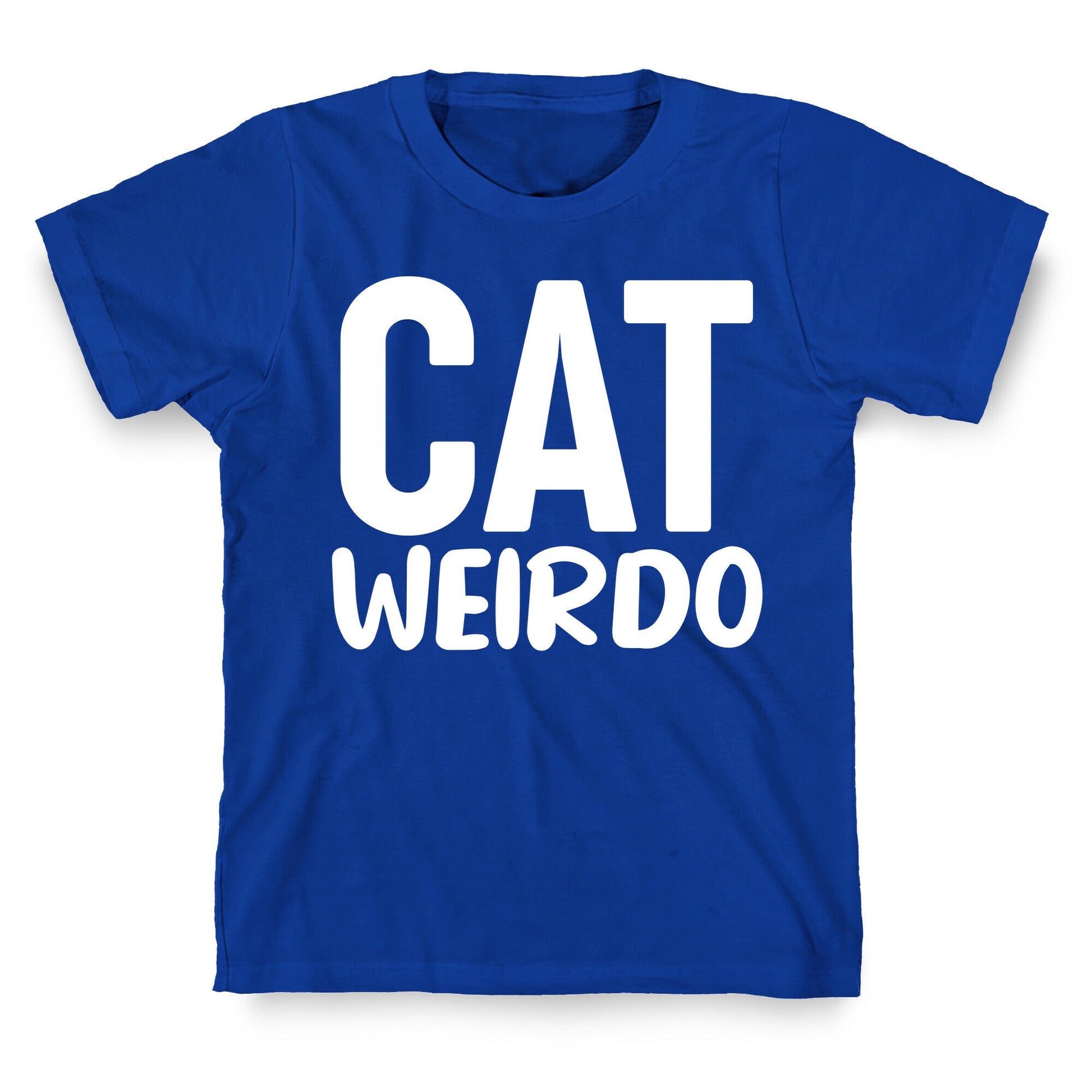 Cat Weirdo  T-Shirt