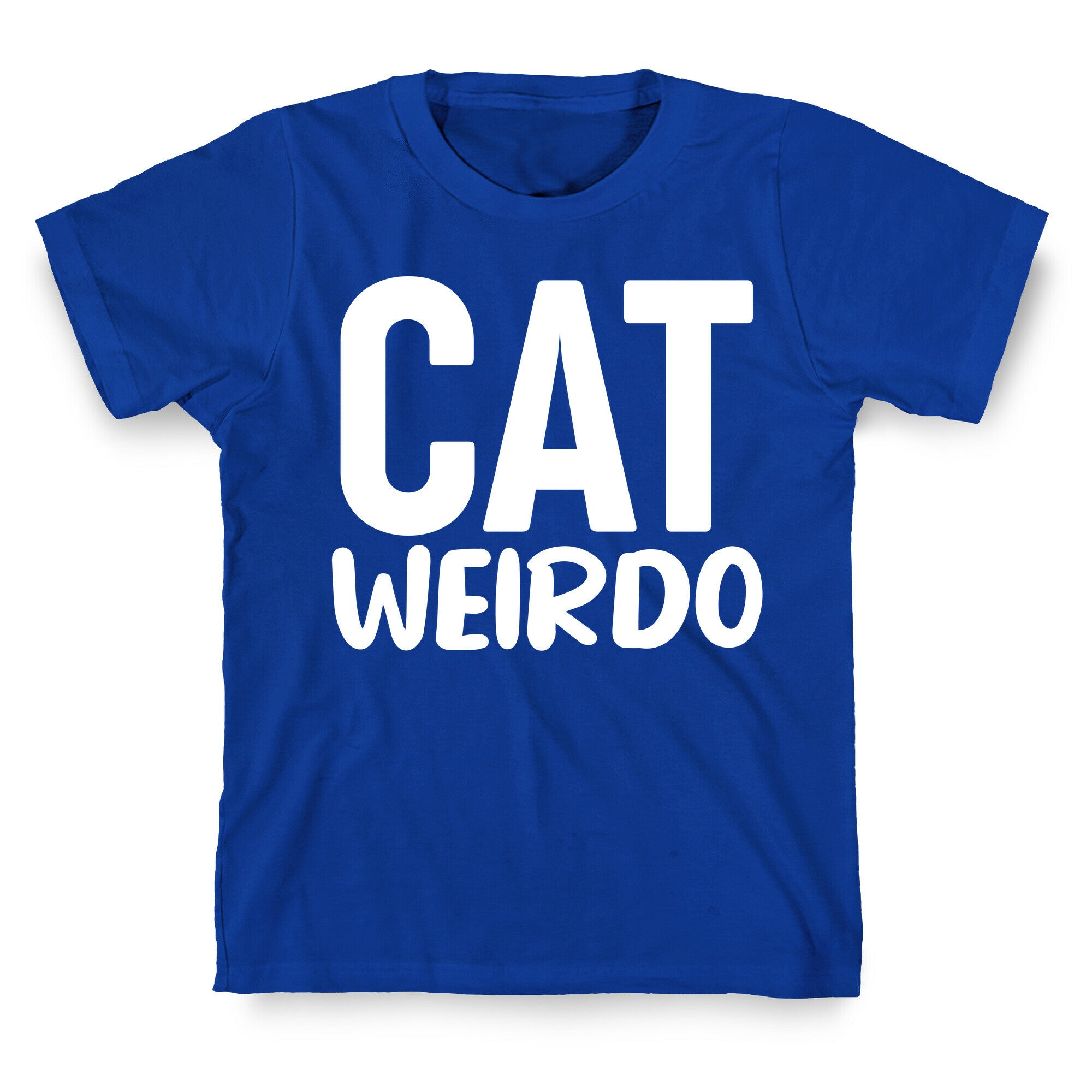 Cat Weirdo  T-Shirt