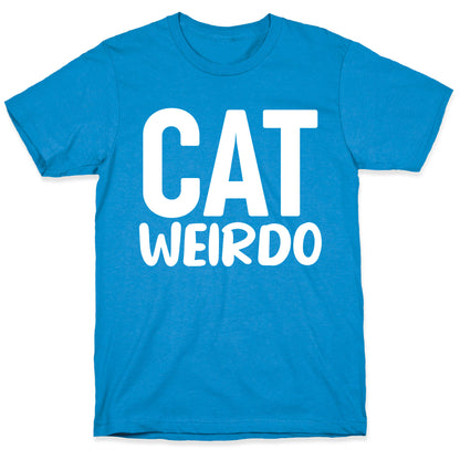 Cat Weirdo  T-Shirt