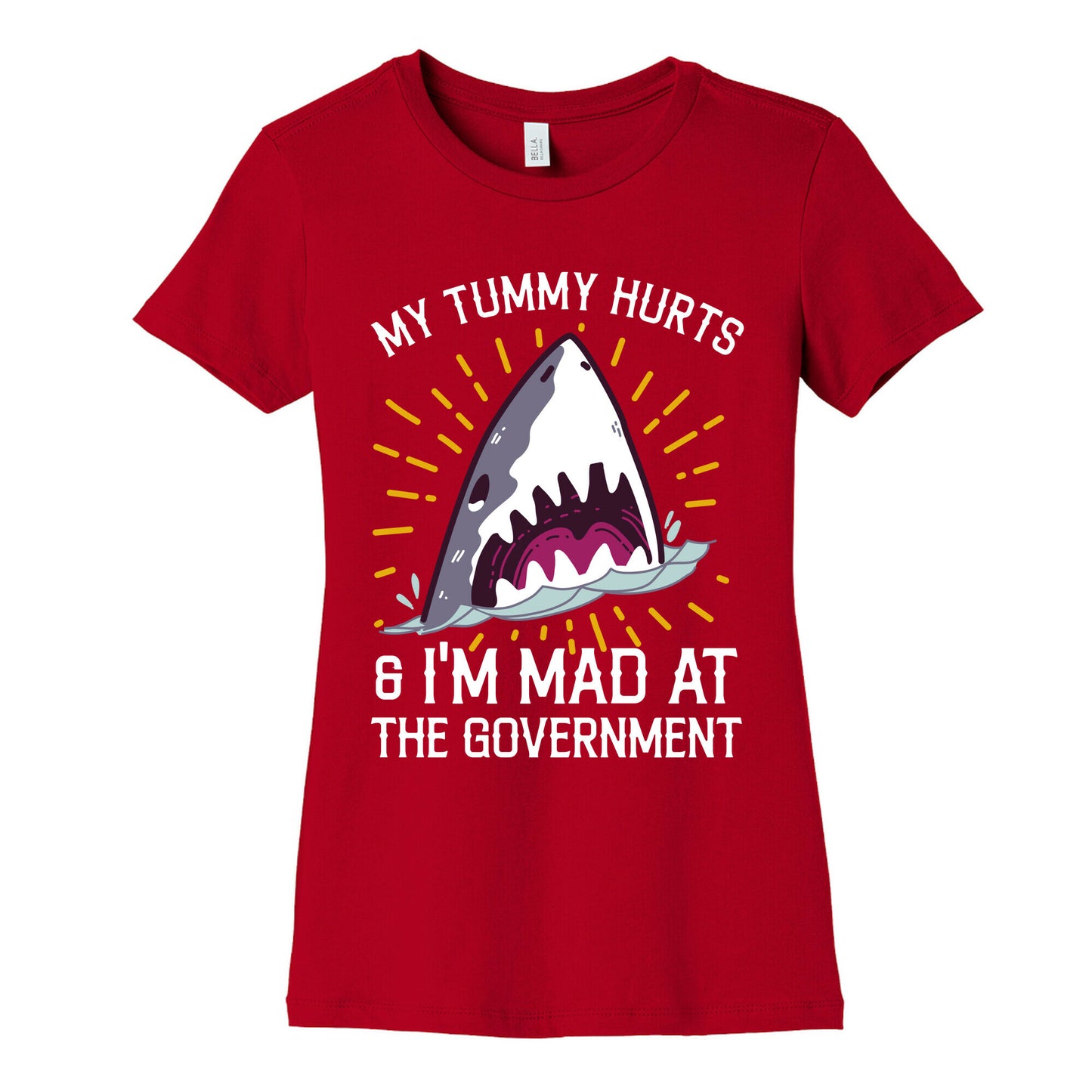 My Tummy Hurts & I'm Mad At The Government (Shark) Women's Cotton Tee