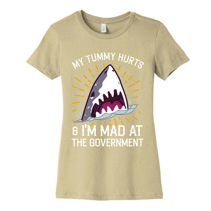 My Tummy Hurts & I'm Mad At The Government (Shark) Women's Cotton Tee