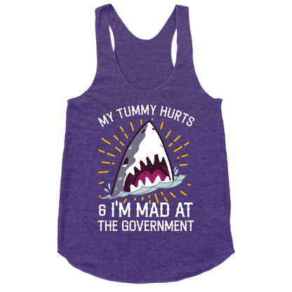 My Tummy Hurts & I'm Mad At The Government (Shark) Racerback Tank