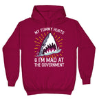 My Tummy Hurts & I'm Mad At The Government (Shark) Hoodie