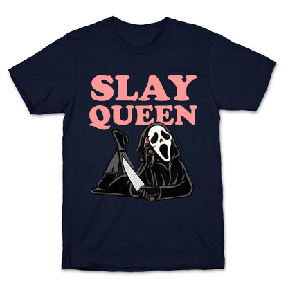 Slay Queen (Ghostface)  T-Shirt