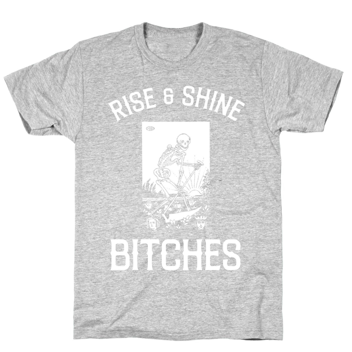 Rise & Shine Bitches (Death Tarot) T-Shirt