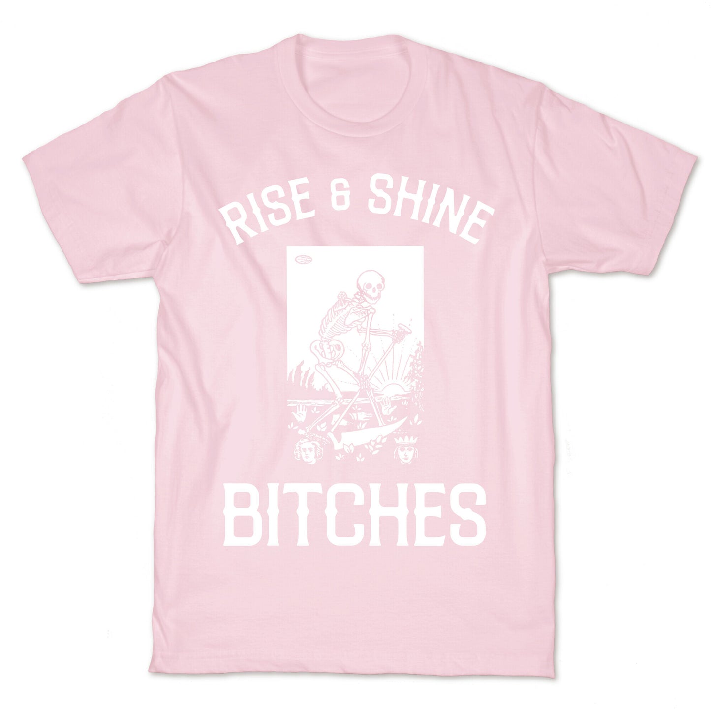 Rise & Shine Bitches (Death Tarot) T-Shirt