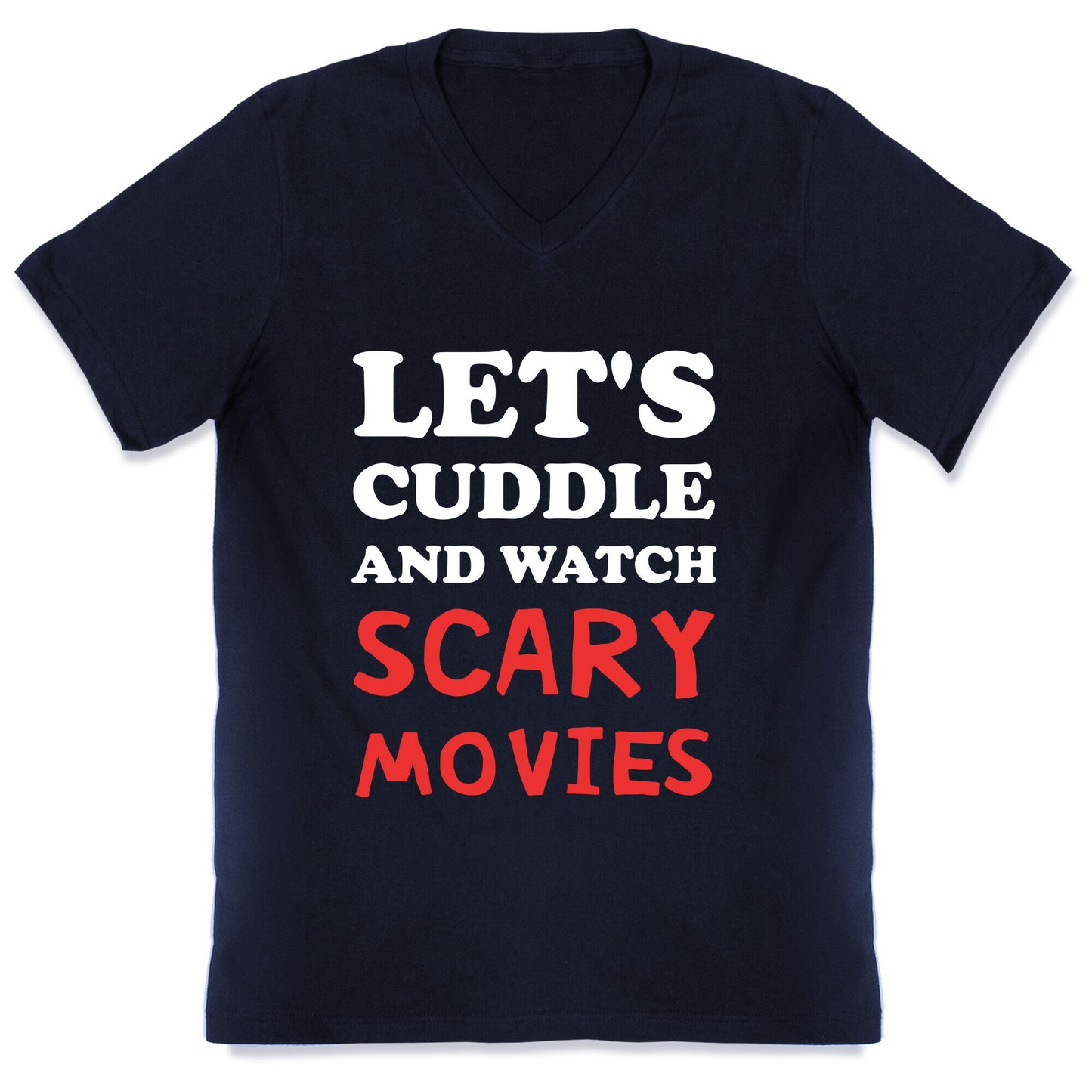 Let's Cuddle And Watch Scary Movies V-Neck