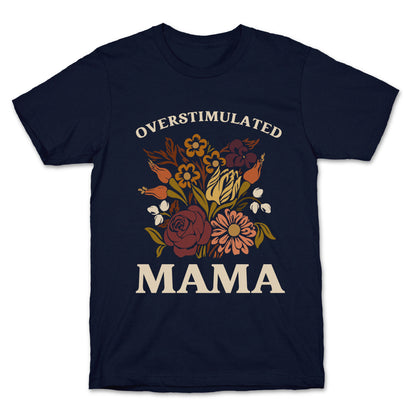 Overstimulated Mama T-Shirt