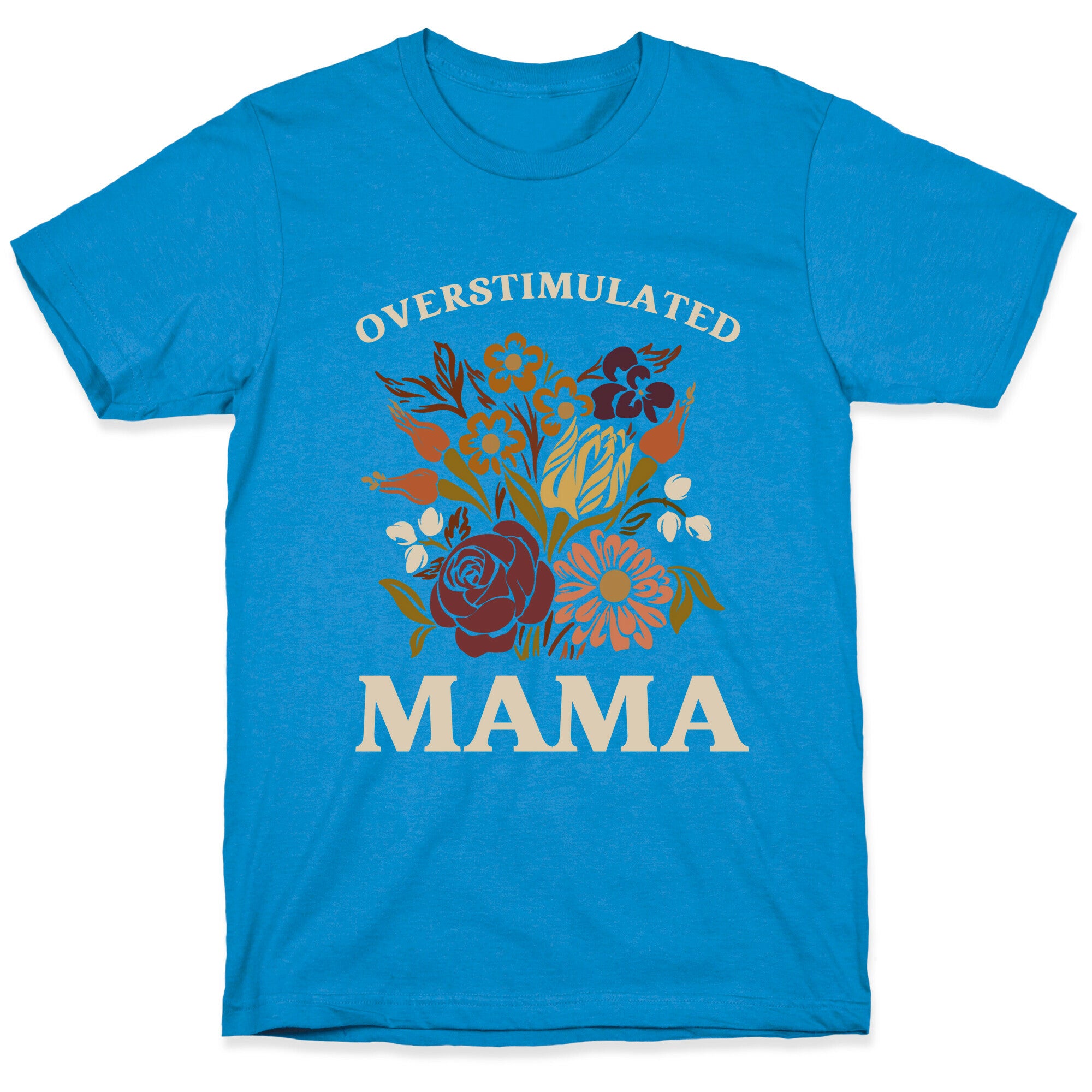 Overstimulated Mama T-Shirt