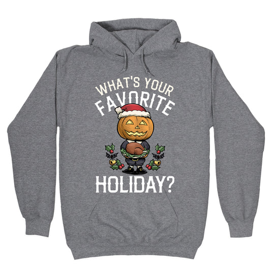 What's Your Favorite Holiday? Hoodie