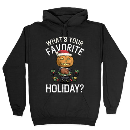 What's Your Favorite Holiday? Hoodie