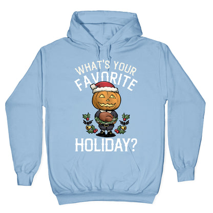 What's Your Favorite Holiday? Hoodie