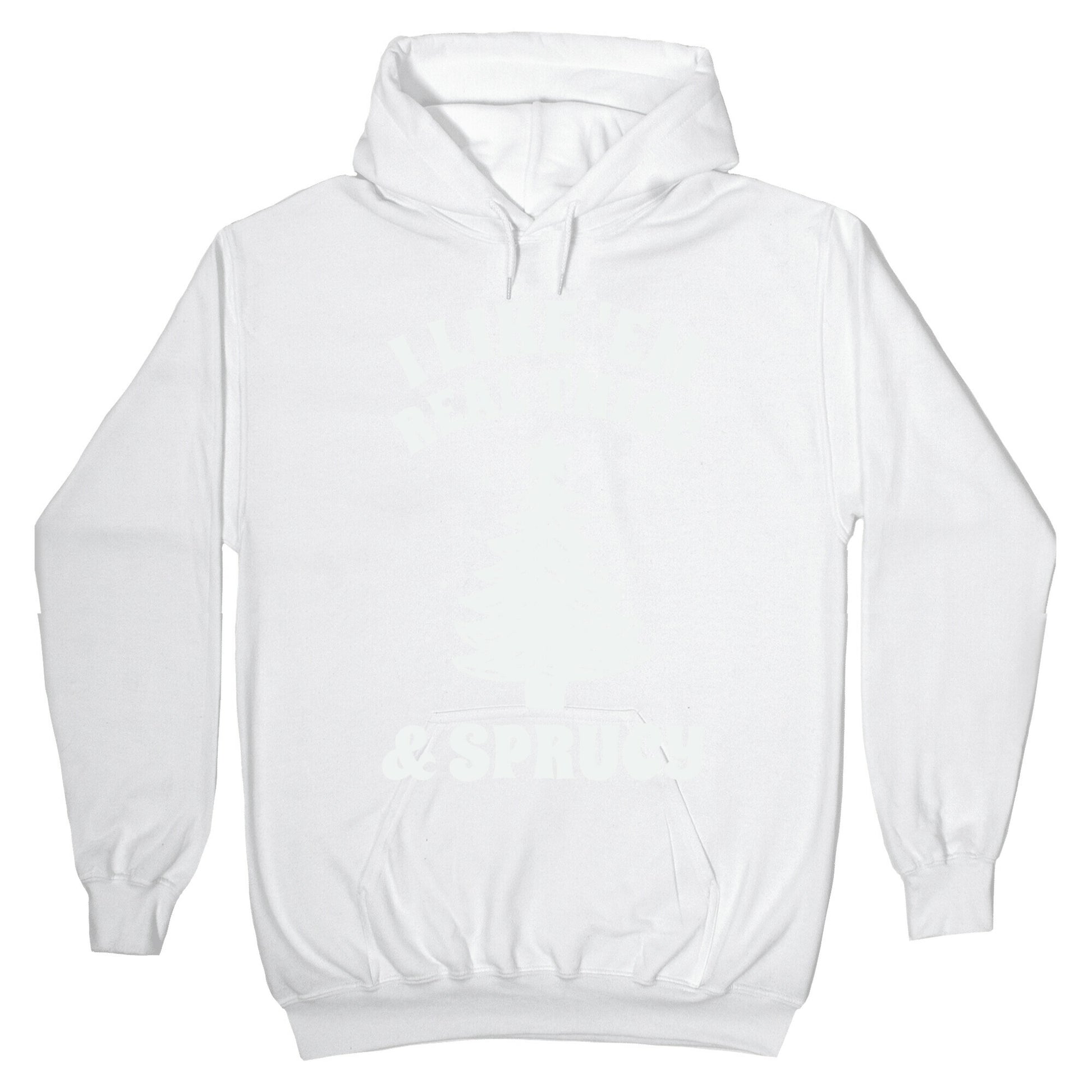 I Like 'Em Real Thicc & Sprucy Hoodie
