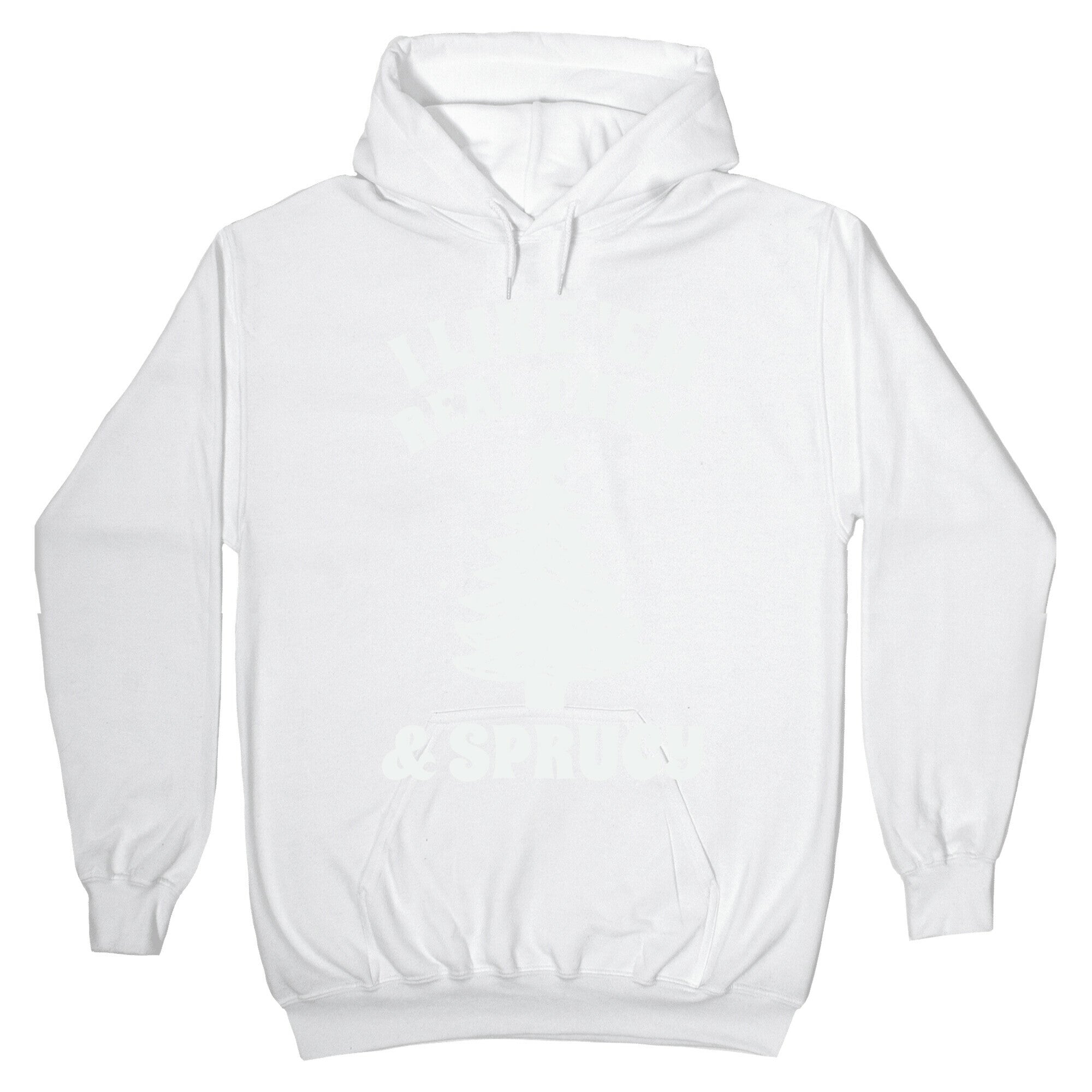 I Like 'Em Real Thicc & Sprucy Hoodie
