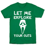 Let Me Explore Your Guts Ghost Face T-Shirt