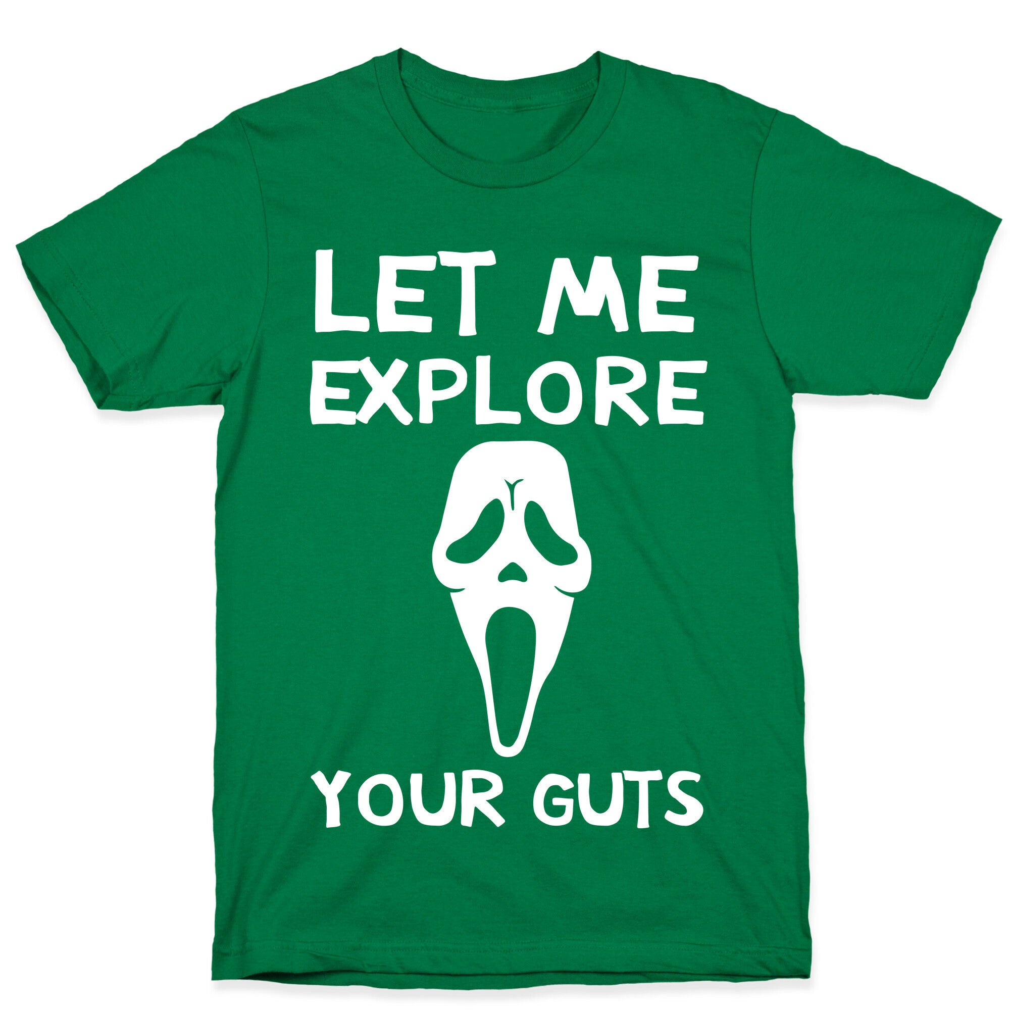 Let Me Explore Your Guts Ghost Face T-Shirt
