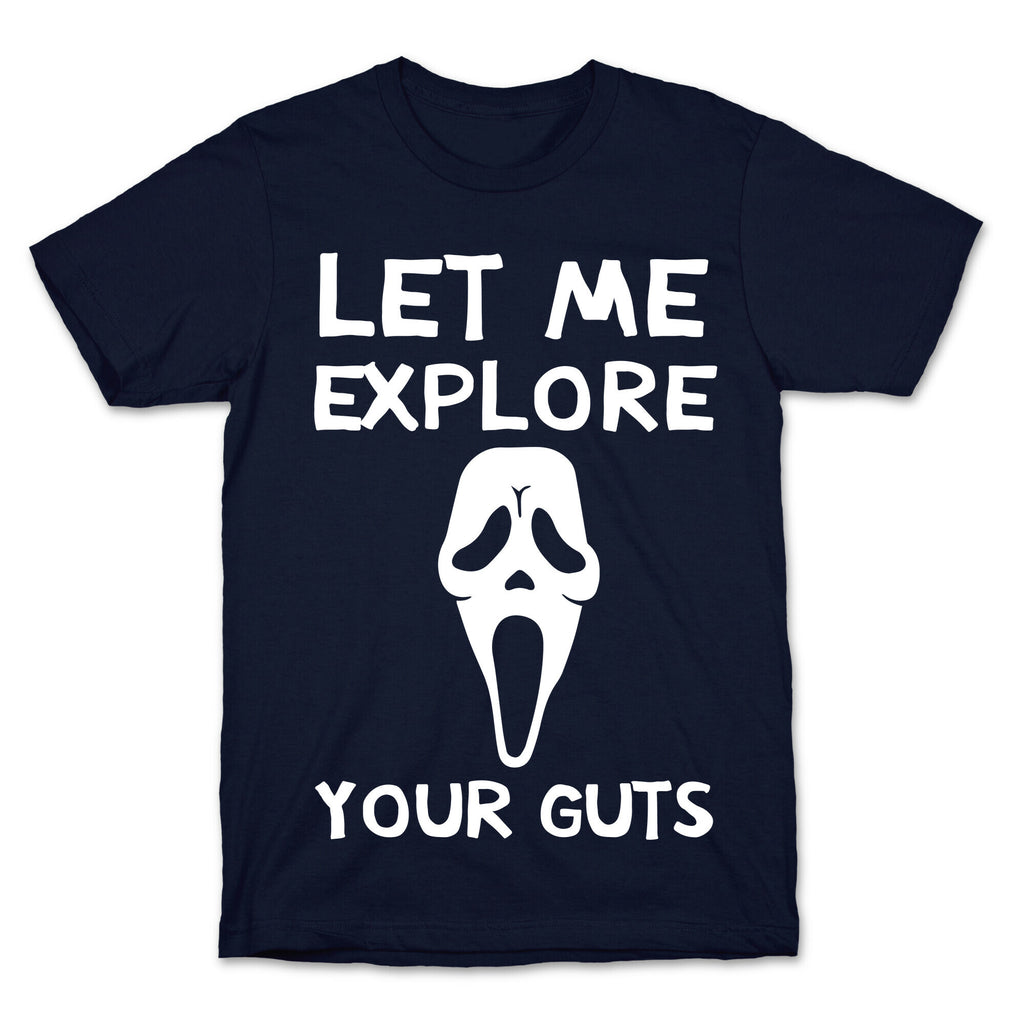 Let Me Explore Your Guts Ghost Face T-Shirt