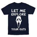 Let Me Explore Your Guts Ghost Face T-Shirt