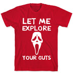 Let Me Explore Your Guts Ghost Face T-Shirt