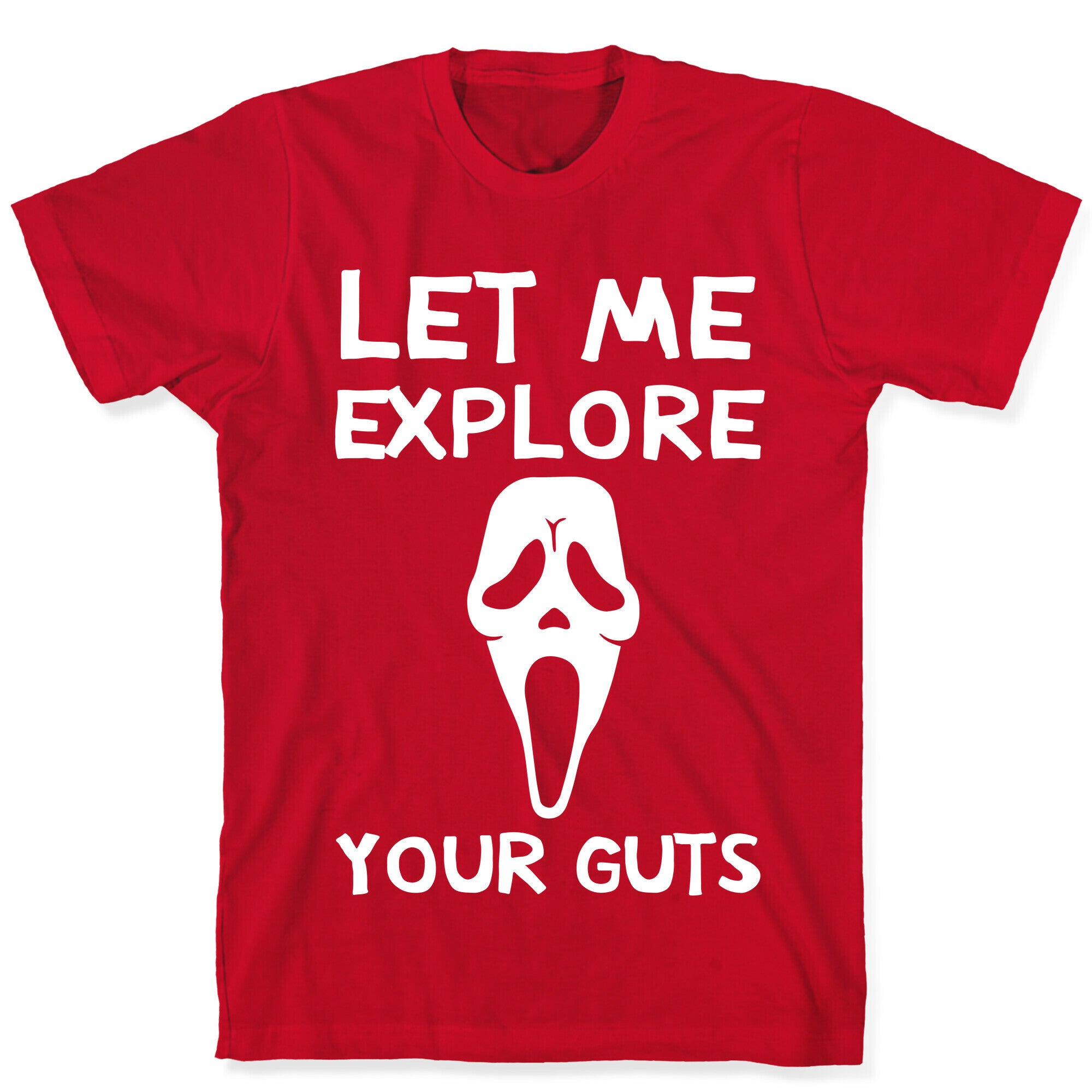 Let Me Explore Your Guts Ghost Face T-Shirt