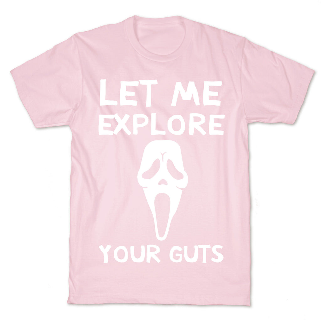 Let Me Explore Your Guts Ghost Face T-Shirt