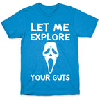 Let Me Explore Your Guts Ghost Face T-Shirt