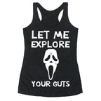 Let Me Explore Your Guts Ghost Face Racerback Tank