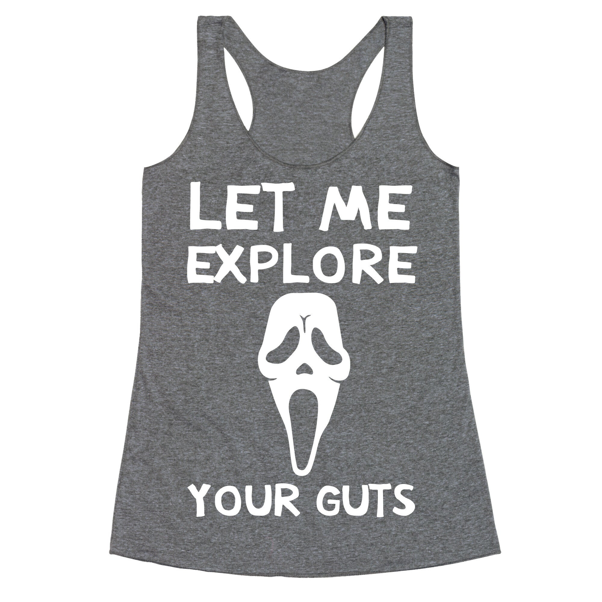 Let Me Explore Your Guts Ghost Face Racerback Tank
