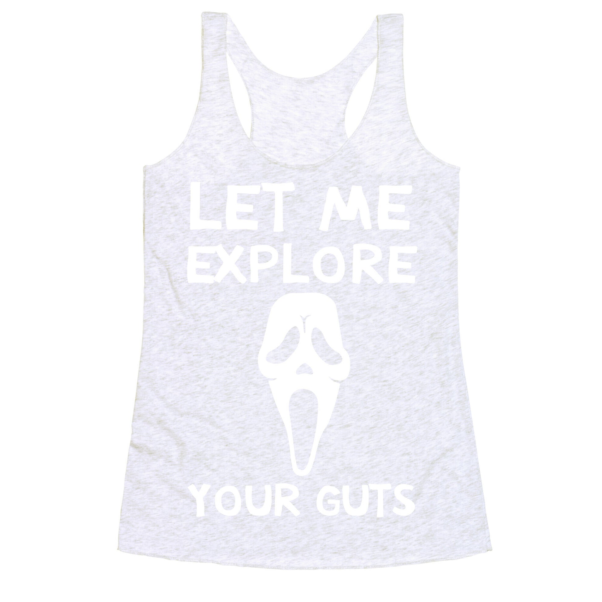 Let Me Explore Your Guts Ghost Face Racerback Tank