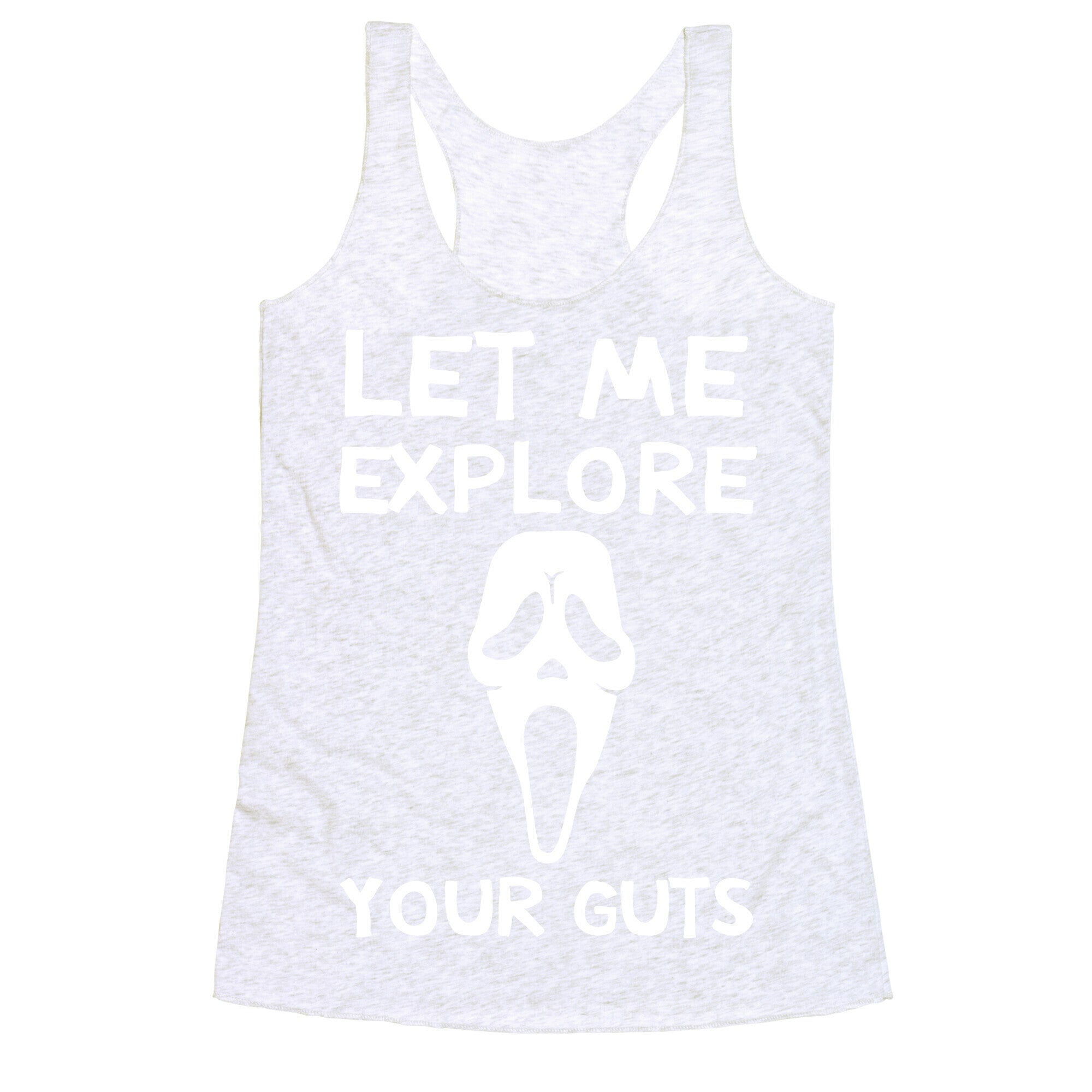 Let Me Explore Your Guts Ghost Face Racerback Tank