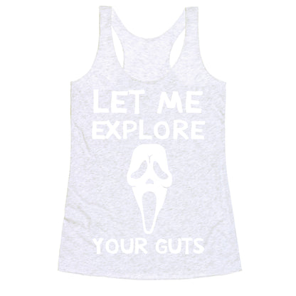 Let Me Explore Your Guts Ghost Face Racerback Tank
