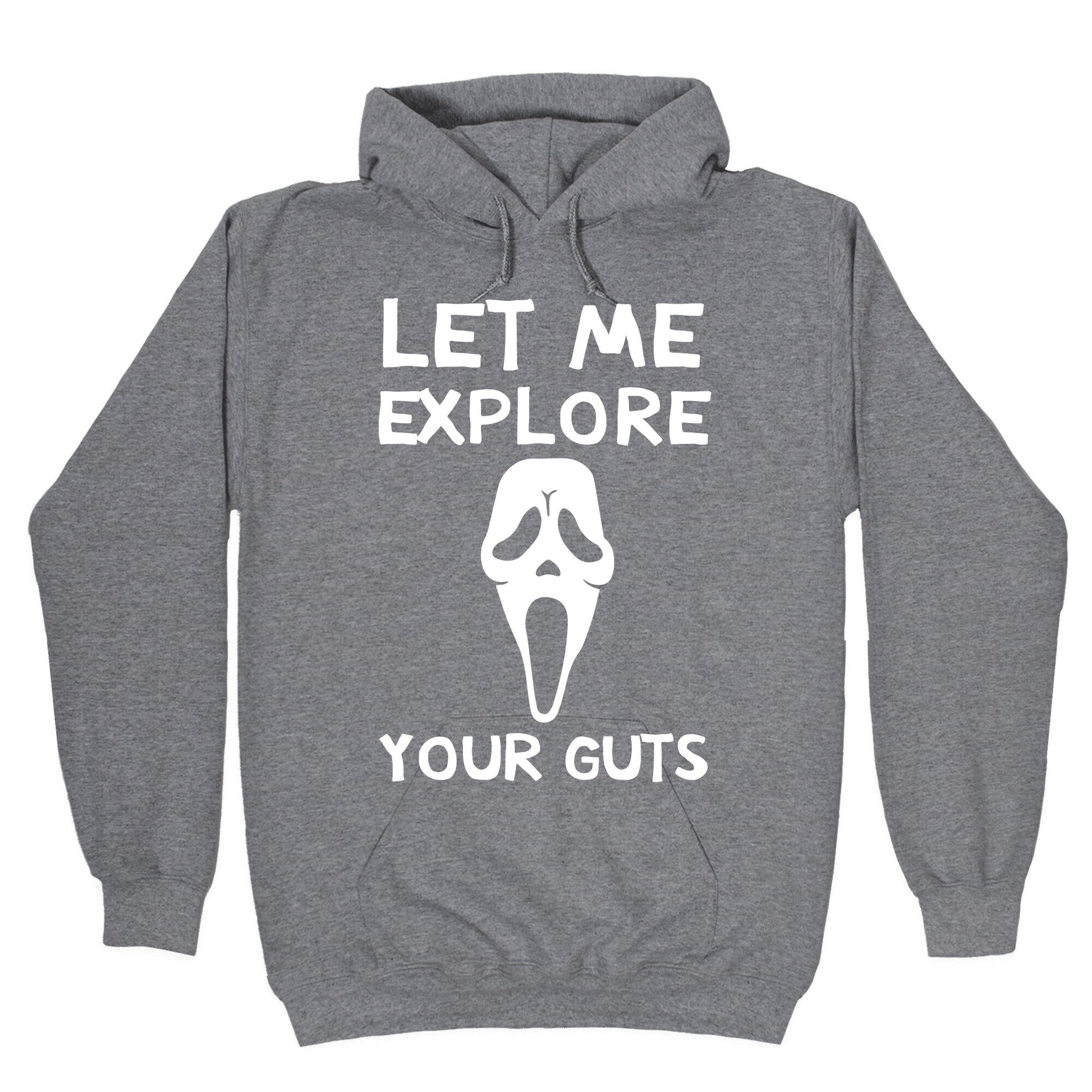 Let Me Explore Your Guts Ghost Face Hoodie