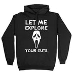 Let Me Explore Your Guts Ghost Face Hoodie