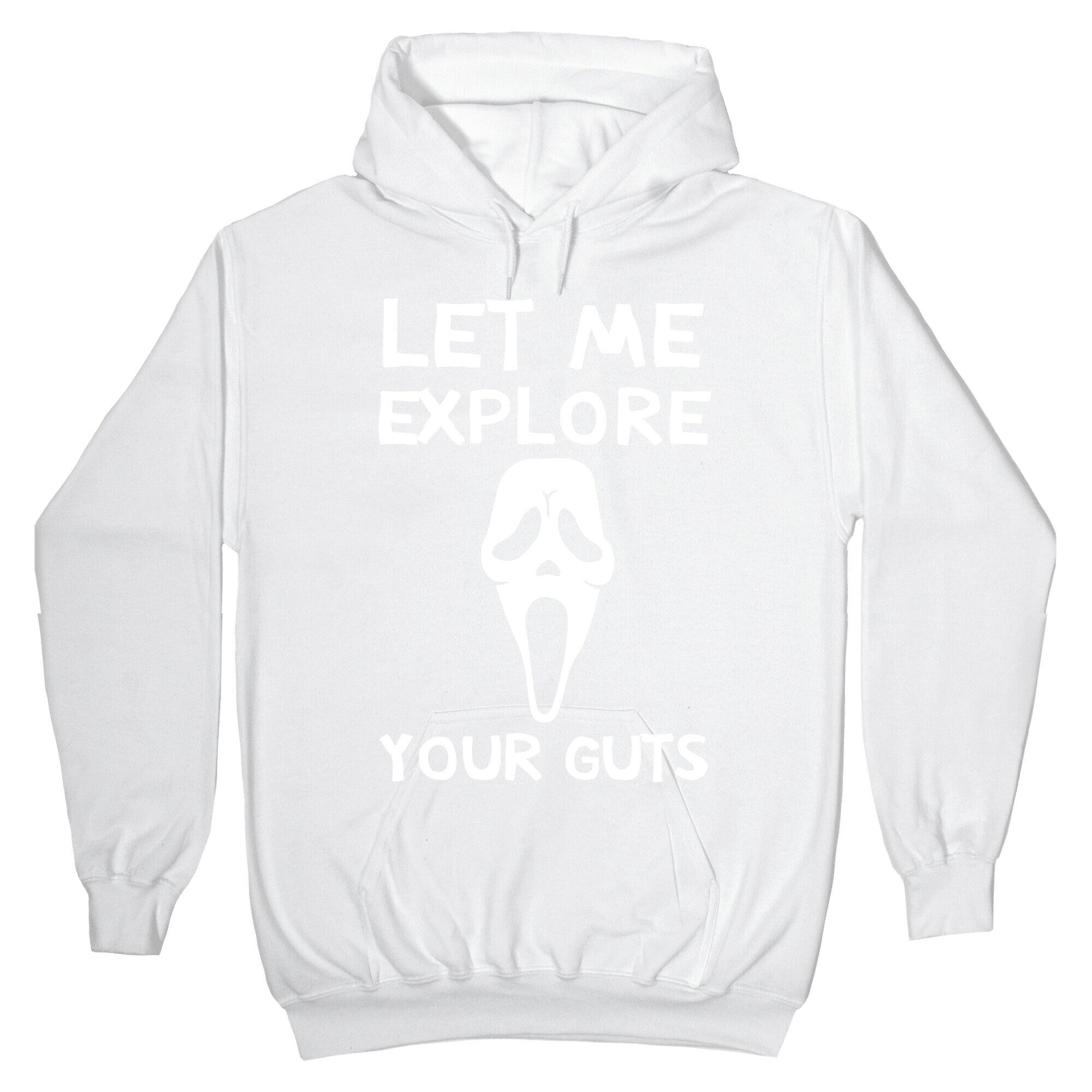 Let Me Explore Your Guts Ghost Face Hoodie