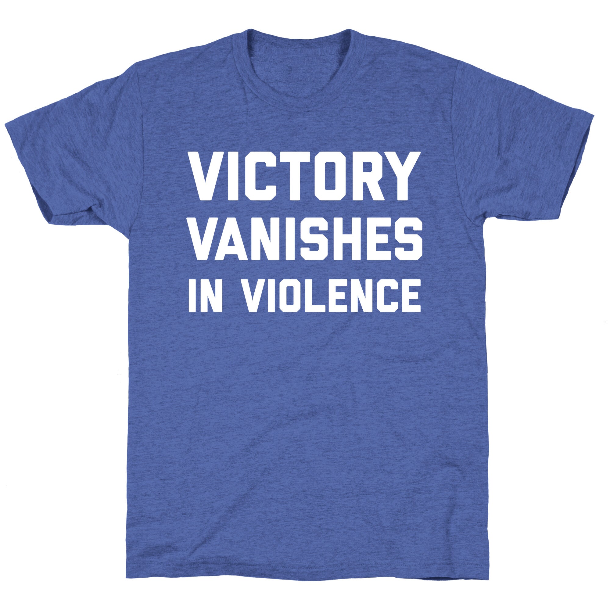 Victory Vanishes In Violence Unisex Triblend Tee