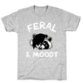 Feral & Moody  T-Shirt