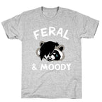Feral & Moody  T-Shirt