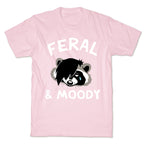 Feral & Moody  T-Shirt