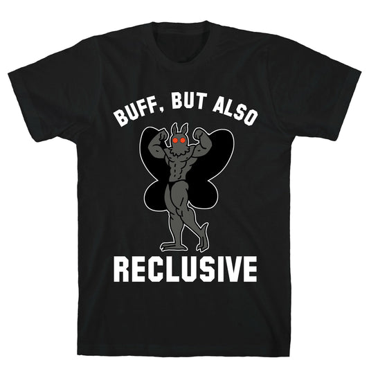 Buff, But Also Reclusive T-Shirt