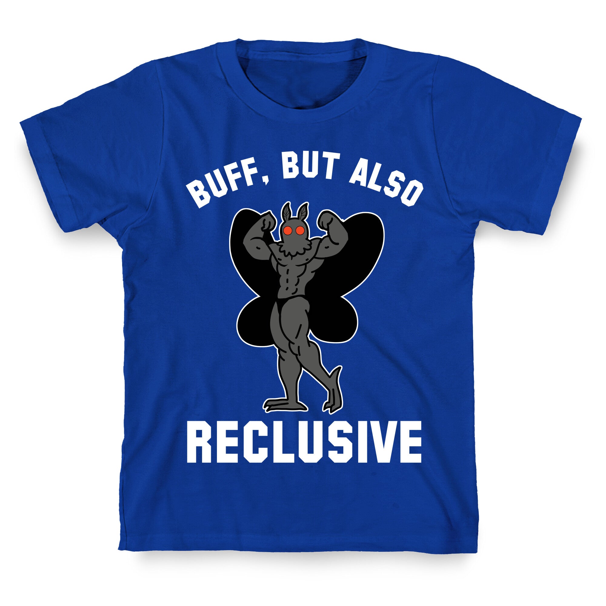 Buff, But Also Reclusive T-Shirt