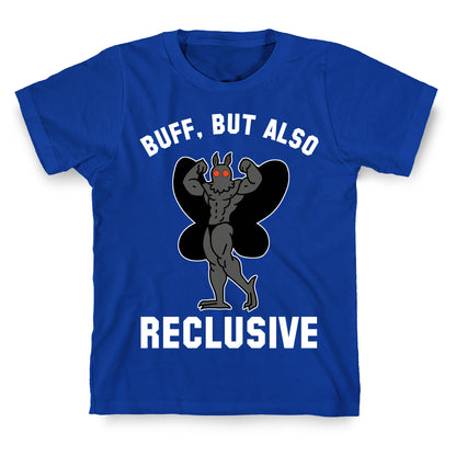 Buff, But Also Reclusive T-Shirt
