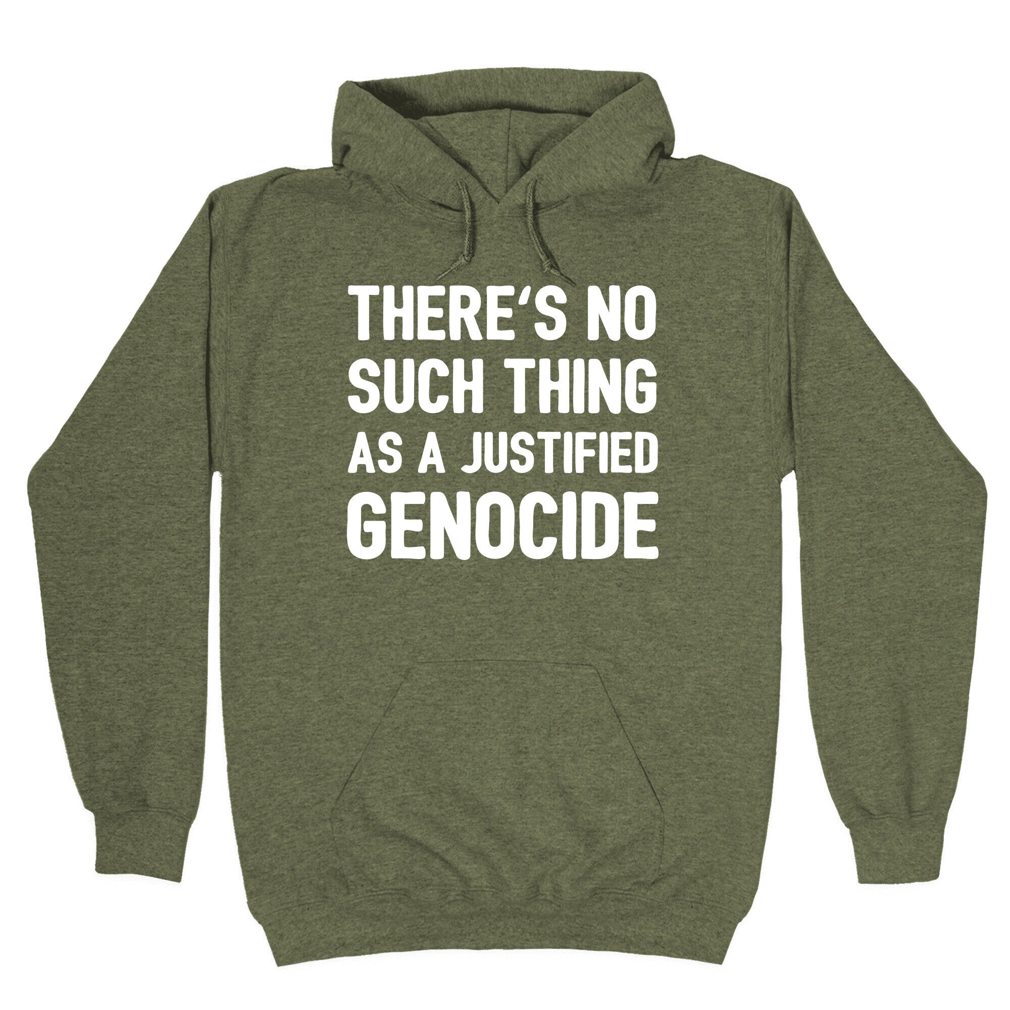 There's No Such Thing As A Justified Genocide Hoodie