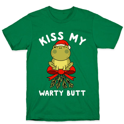 Kiss My Warty Butt  T-Shirt