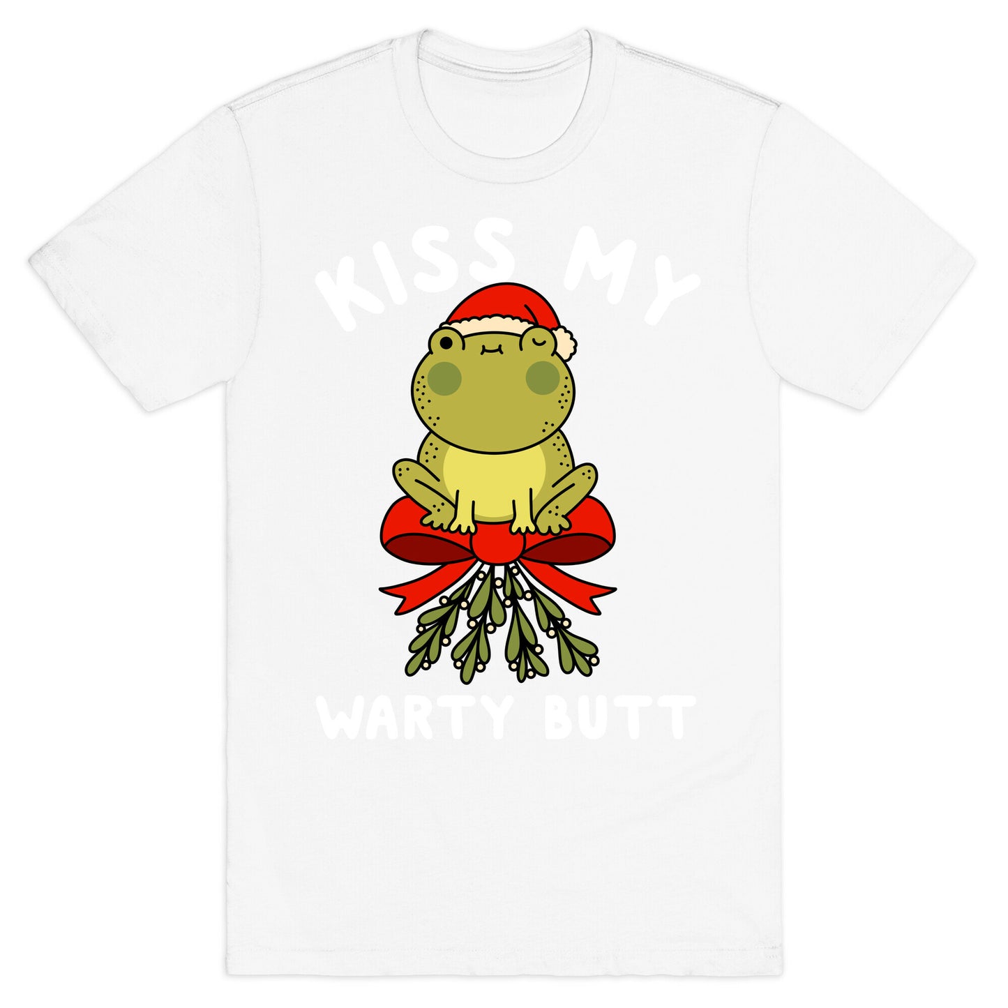 Kiss My Warty Butt  T-Shirt
